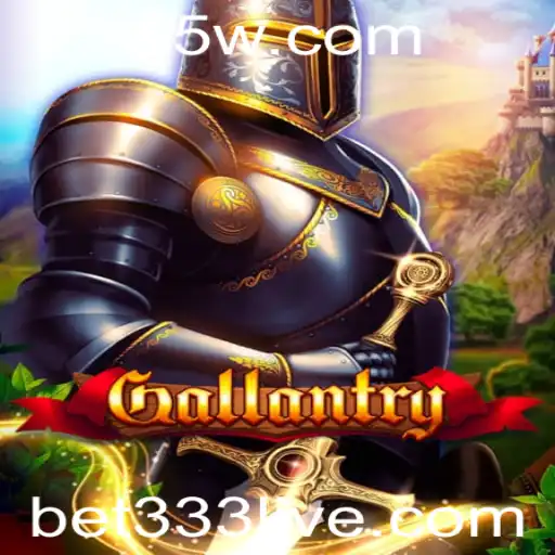 Gallantry: Explorando o Universo do Jogo com bet333
